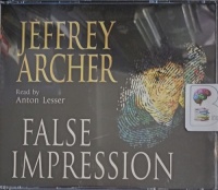 False Impression written by Jeffrey Archer performed by Anton Lesser on Audio CD (Abridged)